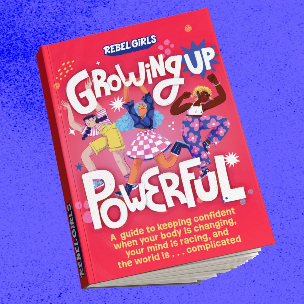 Growing Up Powerful: A Guide to Keeping Confident When Your Body