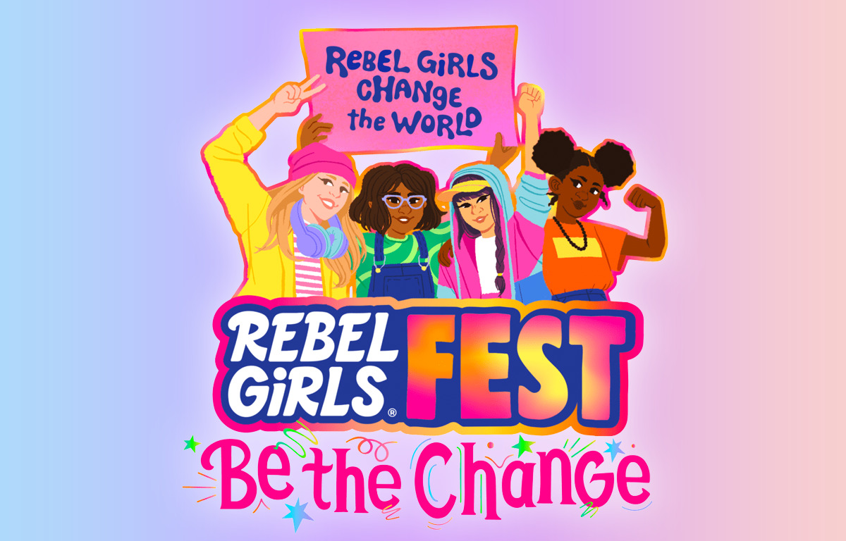Rebel Girls Fest 2022: Be The Change - Rebel Girls