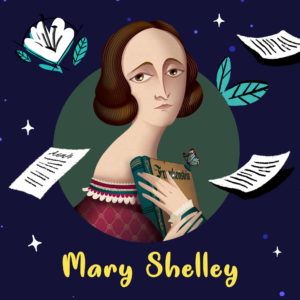 Mary Shelley: The Myth Behind the Monster