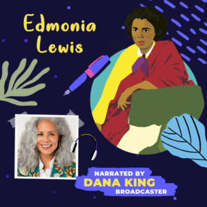 Edmonia Lewis Read by Dana King