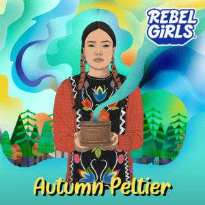 Autumn Peltier: Saving Sacred Water