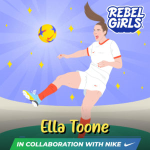 Ella Toone: Dreaming Big and Playing Bigger