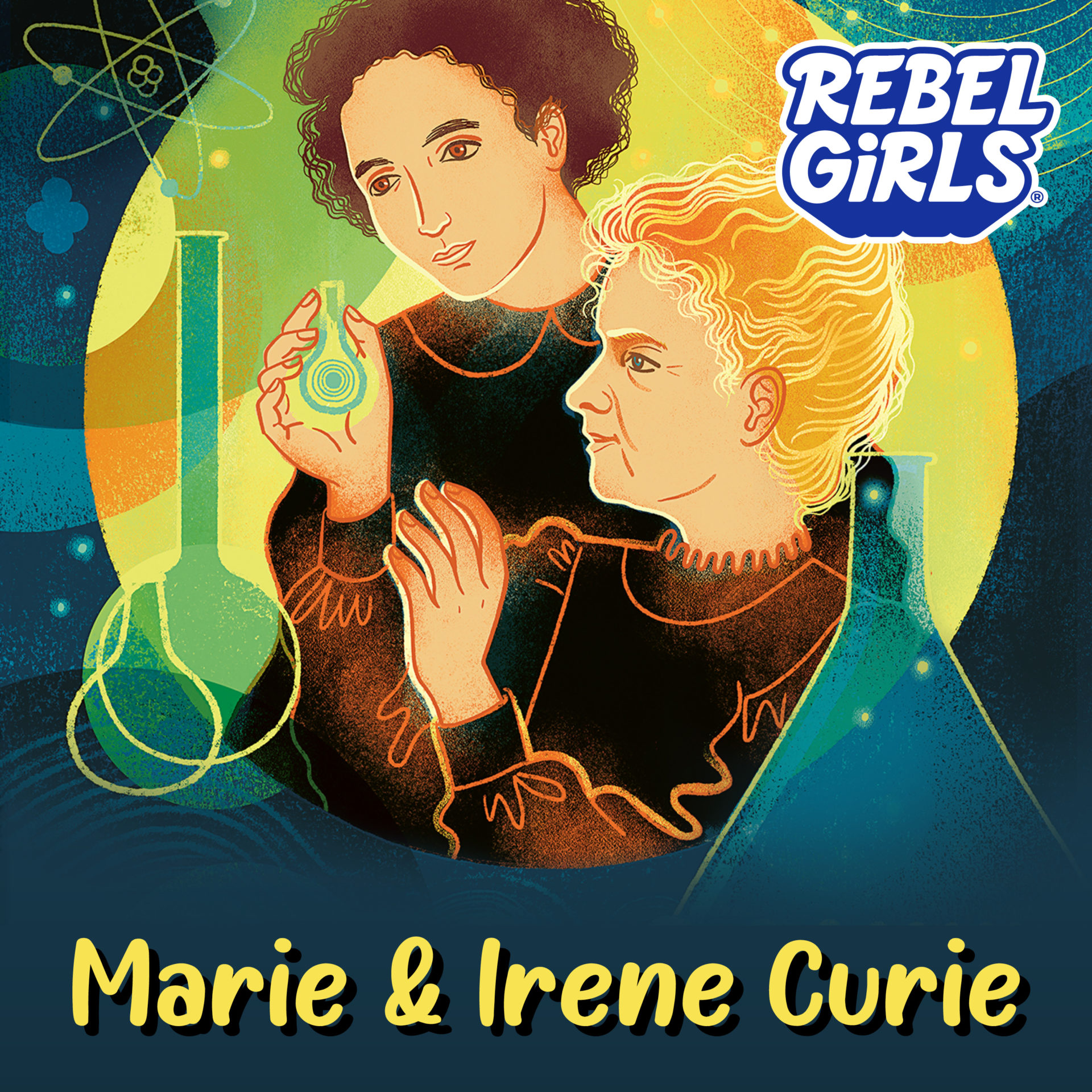 Marie Curie and Irene Joliot-Curie Read by Eve Rodsky - Rebel Girls